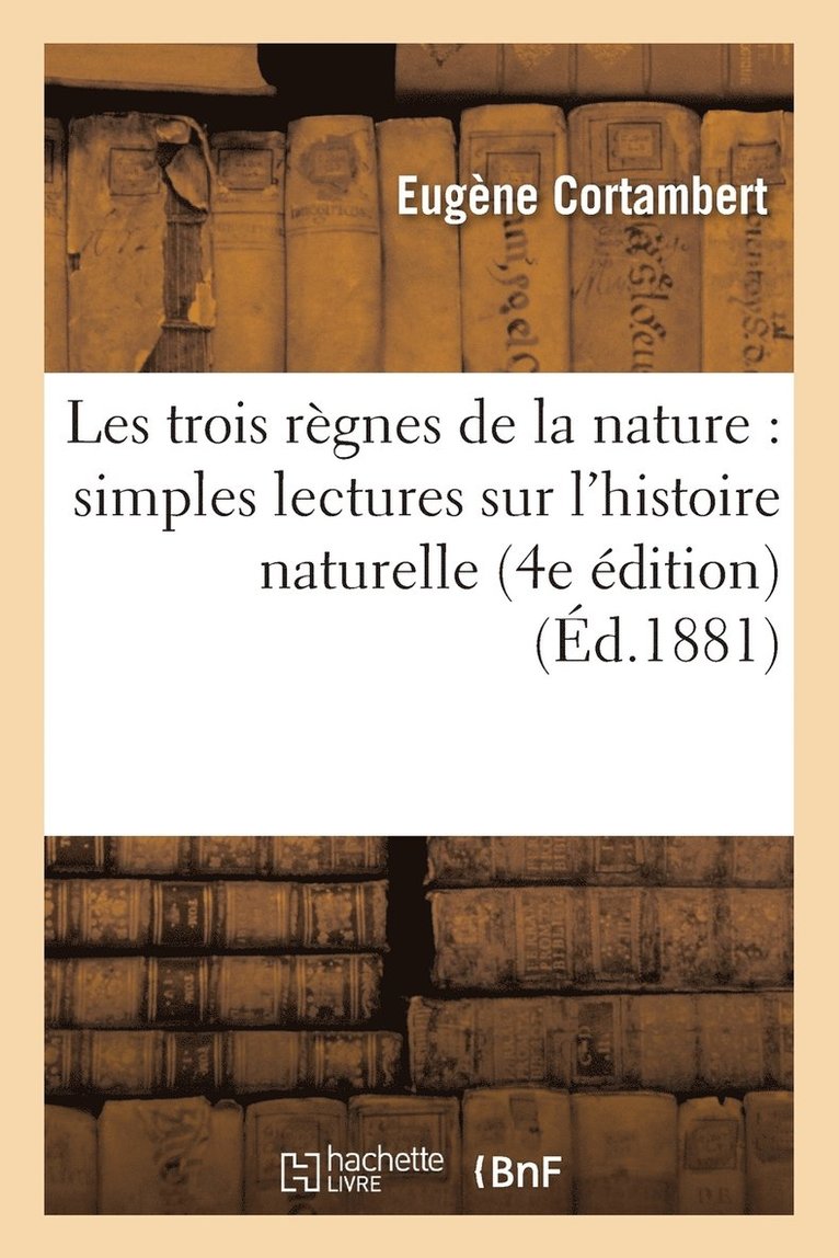 Eugène Cortambert - Les trois règnes de la nature, Häftad