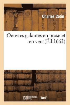 Charles Cotin - Oeuvres Galantes En Prose Et En Vers, Häftad