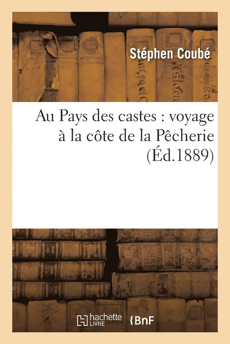 Stéphen Coubé - Au Pays Des Castes: Voyage À La Côte de la Pêcherie, Häftad. Tillgänglighet: Lägg i varukorg