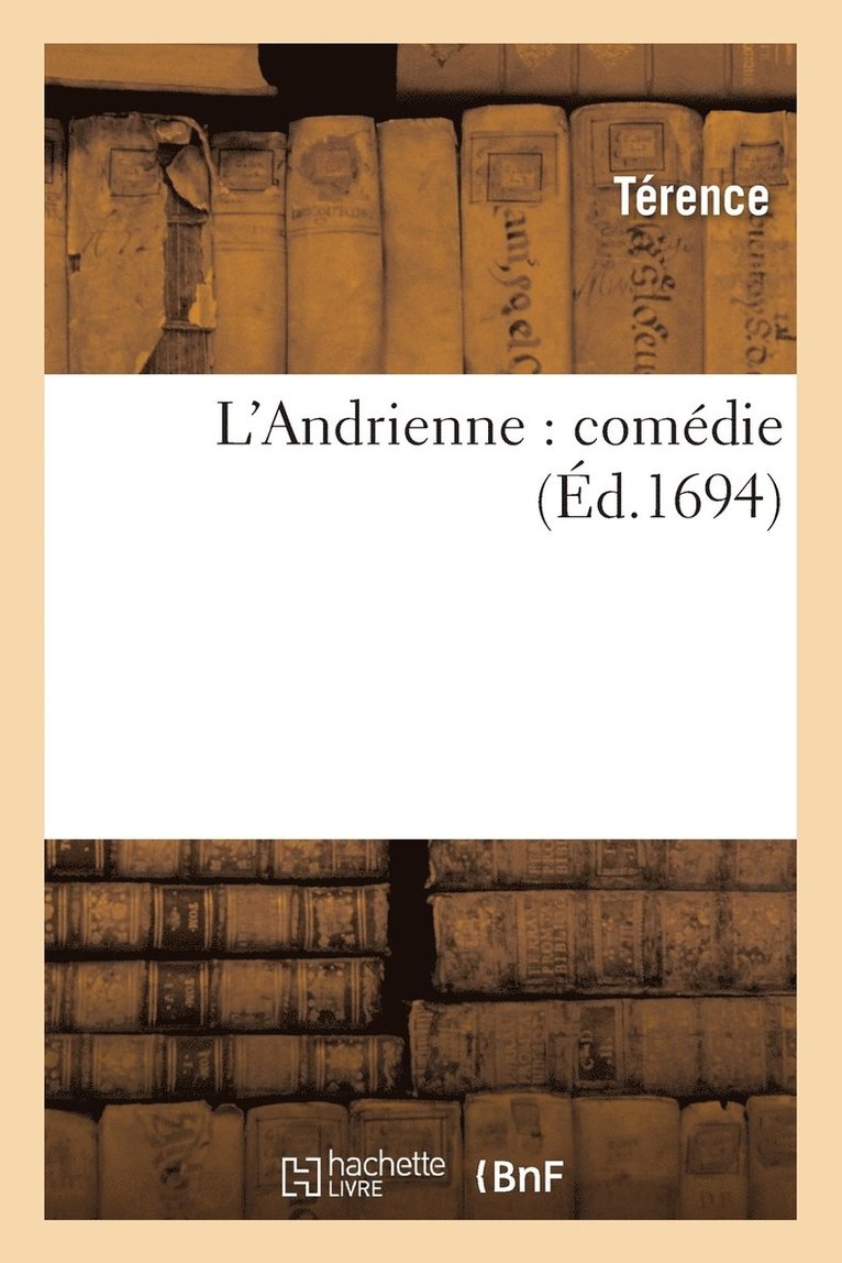 Térence - L'Andrienne: Comédie, Häftad