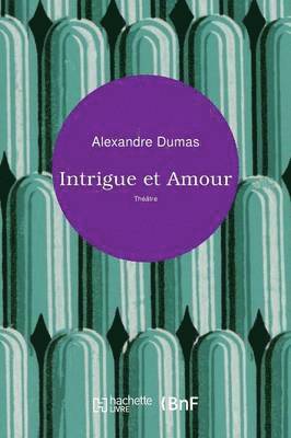 Alexandre Dumas - Intrigue Et Amour, Häftad