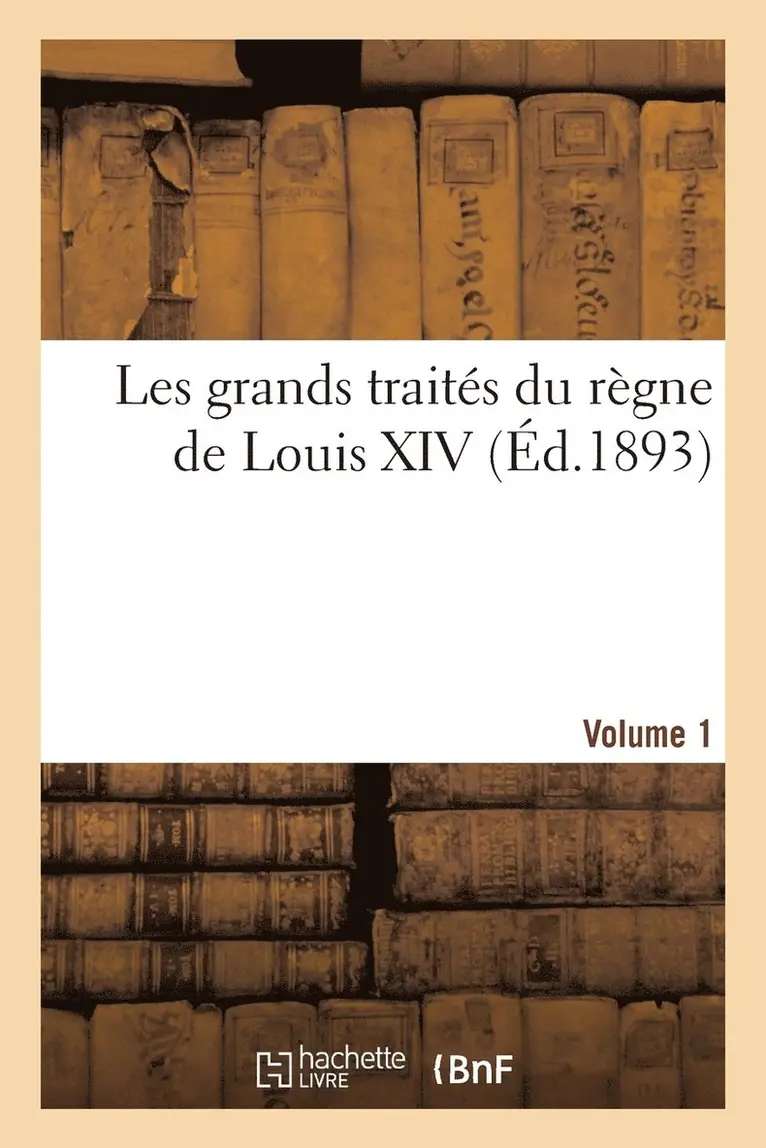 Henri Vast - Les grands traités du règne de Louis XIV. Volume 1, Häftad. Tillgänglighet: Lägg i varukorg