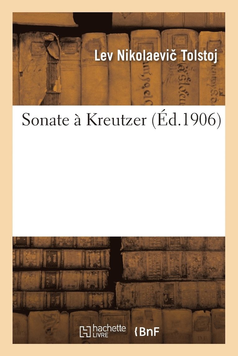 Léon Tolstoï - Sonate À Kreutzer, Häftad