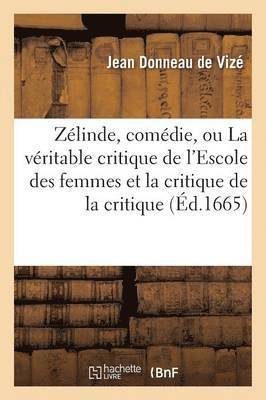 Jean Donneau de Vizé - Zélinde, Comédie, Ou La Véritable Critique de l'Escole Des Femmes Et La Critique de la Critique, Häftad. Tillgänglighet: Lägg i varukorg