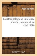 L'Anthropologie Et La Science Sociale: Science Et Foi