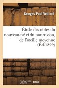 �tude Des Otites Du Nouveau-N� Et Du Nourrisson, de l'Oreille Moyenne