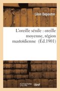 L'Oreille S�nile: Oreille Moyenne, R�gion Masto�dienne