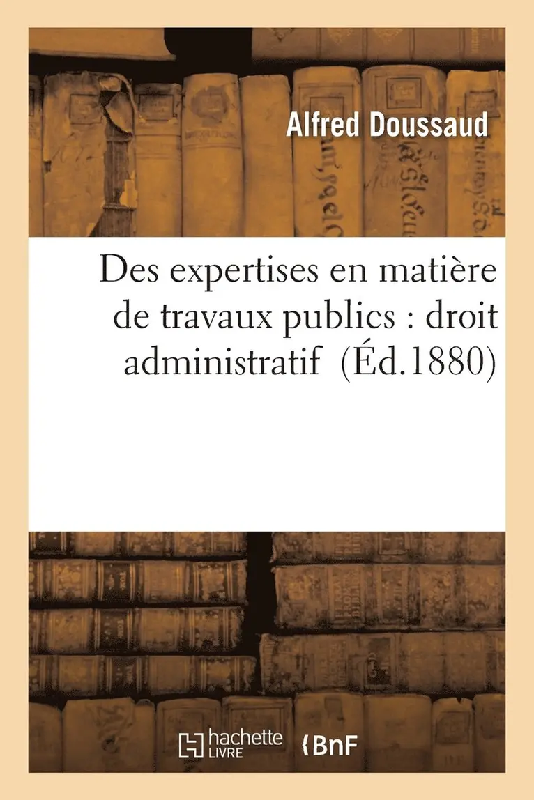 Alfred Doussaud - Des expertises en matière de travaux publics, Häftad. Tillgänglighet: Lägg i varukorg