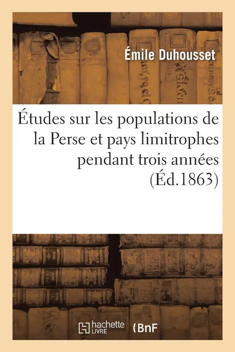 Émile Duhousset - Études sur les populations de la Perse et pays limitrophes, Häftad. Tillgänglighet: Lägg i varukorg