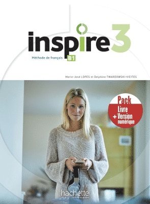 HACHETTE FRANCAIS LANGUE ETRANGERE - Inspire 3 - Pack Livre de l'élève + Version numérique (B1), Häftad. Tillgänglighet: Lägg i varukorg