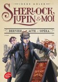 Sherlock, Lupin och jag - Del 2: Sista akten p Operan (Franska)