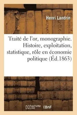 Henri Landrin - Traité de l'or, monographie, Häftad. Tillgänglighet: Lägg i varukorg