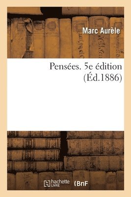 Marc-Aurèle - Pensées. 5e Édition, Häftad