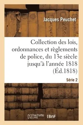Jacques Peuchet - Collection des lois, ordonnances et règlements de police. Série 2, Häftad. Tillgänglighet: Lägg i varukorg