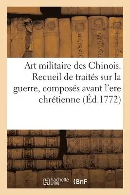 Joseph Amiot - Art militaire des Chinois. Recueil d'anciens traités sur la guerre, composés avant l'ere chrétienne, Häftad. Tillgänglighet: Lägg i varukorg