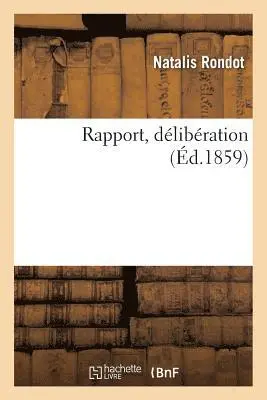 Natalis Rondot - Rapport, Délibération, Häftad. Tillgänglighet: Lägg i varukorg