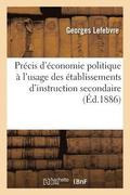 Prcis d'conomie Politique  l'Usage Des tablissements d'Instruction Secondaire