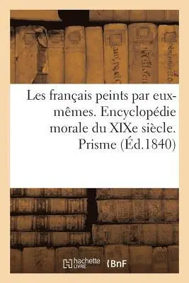 L Curmer - Les Français Peints Par Eux-Mêmes. Encyclopédie Morale Du XIXe Siècle. Prisme, Häftad. Tillgänglighet: Lägg i varukorg