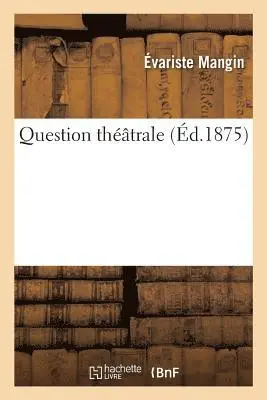 Évariste Mangin - Question Théâtrale, Häftad. Tillgänglighet: Lägg i varukorg