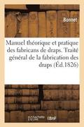 Manuel Théorique Et Pratique Des Fabricans de Draps