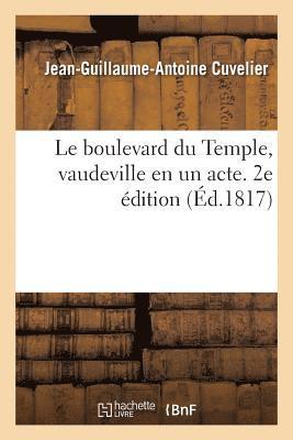 Jean-Guillaume-Antoine Cuvelier - boulevard du Temple, vaudeville en un acte, Häftad