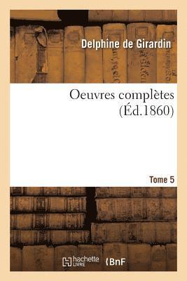 Delphine De Girardin - Oeuvres Complètes. Tome 5, Häftad