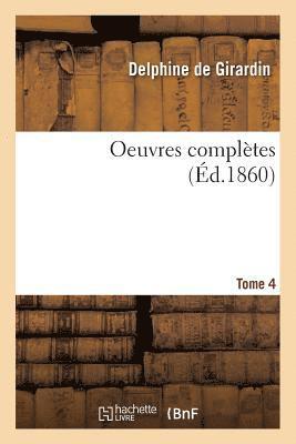 Delphine De Girardin - Oeuvres Complètes. Tome 4, Häftad