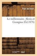 millionnaire. Alexis et Georgina