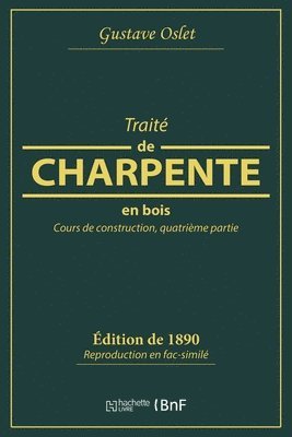Gustave Oslet - Traité de Charpente En Bois, Häftad
