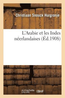 Christiaan Snouck Hurgronje - L'Arabie Et Les Indes Néerlandaises, Häftad