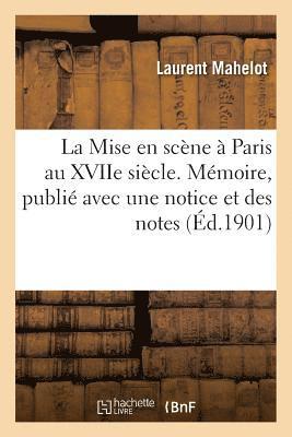 Laurent Mahelot - Mise en scène à Paris au XVIIe siècle. Mémoire, publié avec une notice et des notes, Häftad