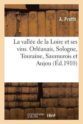 A Proffit - Vallée de la Loire Et Ses Vins. Orléanais, Sologne, Touraine, Saumurois Et Anjou, Häftad