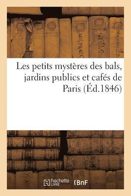 R - Les Petits Mystères Des Bals, Jardins Publics Et Cafés de Paris, Häftad