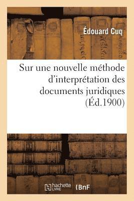 Édouard Cuq - Sur une nouvelle méthode d'interprétation des documents juridiques, Häftad. Tillgänglighet: Lägg i varukorg