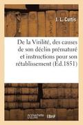 de la Virilit�, Des Causes de Son D�clin Pr�matur�