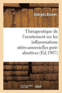 Influence de la Therapeutique de l'Avortement Sur Les Inflammations Utero-Annexielles Post-Abortives