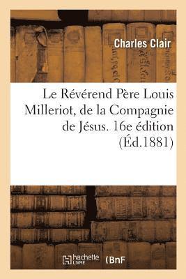 Charles Clair - Révérend Père Louis Milleriot, de la Compagnie de Jésus. 16e édition, Häftad
