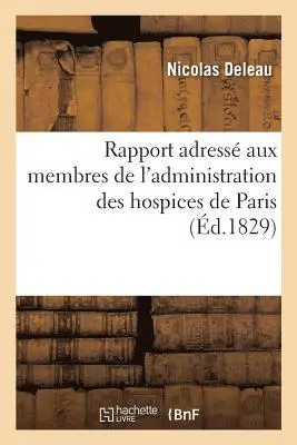 Nicolas Deleau - Rapport adressé aux membres de l'administration des hospices de Paris, Häftad. Tillgänglighet: Lägg i varukorg