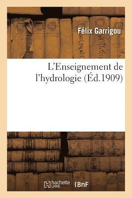 Félix Garrigou - L'Enseignement de l'Hydrologie, Häftad. Tillgänglighet: Lägg i varukorg