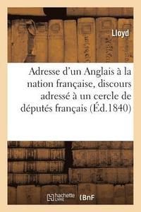 Adresse d'Un Anglais A La Nation Francaise, Discours Adresse A Un Cercle de Deputes Francais