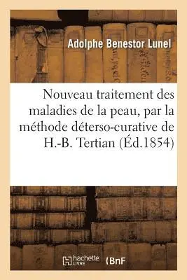 Adolphe Benestor Lunel - Exposition du nouveau traitement des maladies de la peau, Häftad. Tillgänglighet: Lägg i varukorg