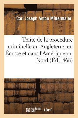 Carl Joseph Anton Mittermaier - Traité de la Procédure Criminelle En Angleterre, En Écosse Et Dans l'Amérique Du Nord, Häftad. Tillgänglighet: Lägg i varukorg