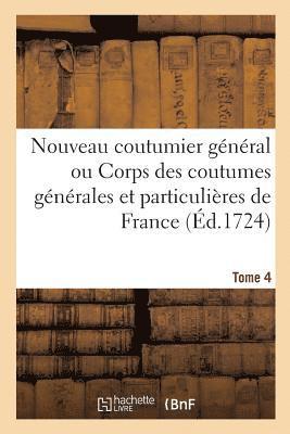 Toussaint Chauvelin - Nouveau coutumier général. Tome 4, Häftad