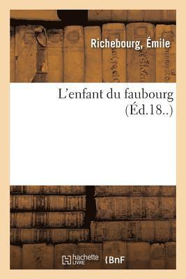 Henri Omont - L'Enfant Du Faubourg, Häftad. Tillgänglighet: Lägg i varukorg