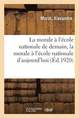 Murat - morale à l'école nationale de demain, la morale à l'école nationale d'aujourd'hui, Häftad. Tillgänglighet: Lägg i varukorg