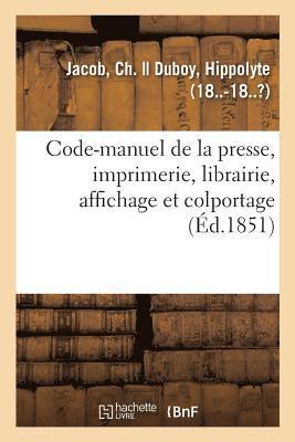 Jacob - Code-Manuel de la Presse, Imprimerie, Librairie, Affichage Et Colportage, Häftad
