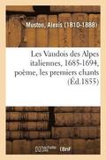 Les Vaudois Des Alpes Italiennes, 1685-1694, Poeme, Les Premiers Chants