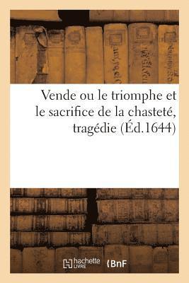 Henry-Etienne-Jean-Baptiste-L Fréminet - Vende ou le triomphe et le sacrifice de la chasteté, tragédie, Häftad. Tillgänglighet: Lägg i varukorg