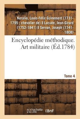 Encyclopédie Méthodique. Art Militaire. Tome 4
