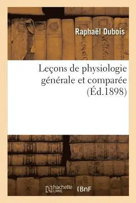 Raphaël DuBois - Leçons de physiologie générale et comparée. Phénomènes de la vie communs aux animaux et aux végétaux, Häftad. Tillgänglighet: Lägg i varukorg